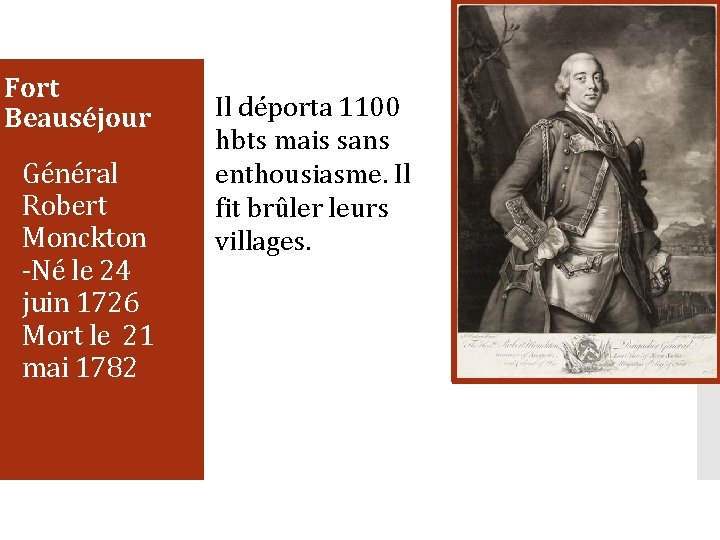 Fort Beauséjour Général Robert Monckton -Né le 24 juin 1726 Mort le 21 mai