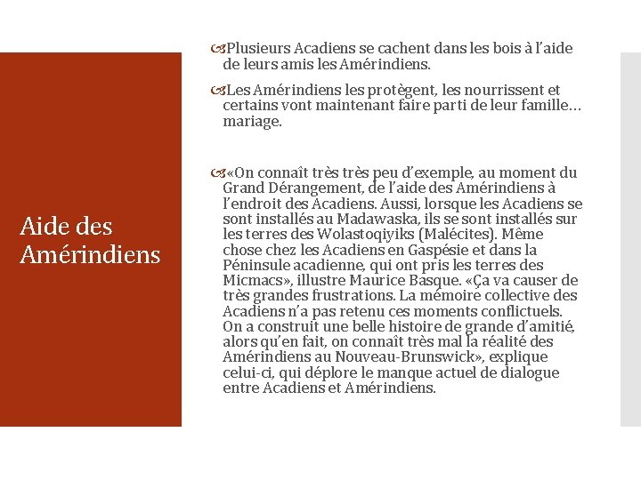  Plusieurs Acadiens se cachent dans les bois à l’aide de leurs amis les