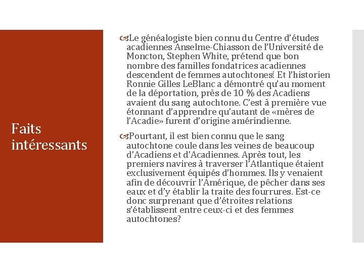 Faits intéressants Le généalogiste bien connu du Centre d’études acadiennes Anselme-Chiasson de l’Université de