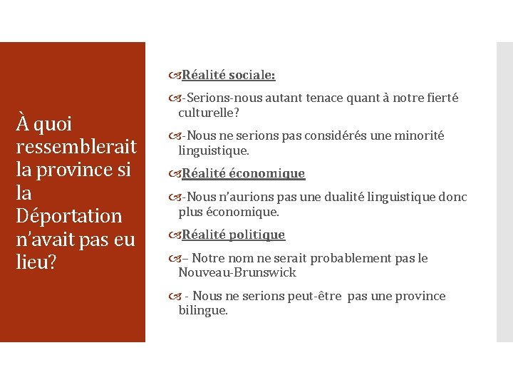  Réalité sociale: À quoi ressemblerait la province si la Déportation n’avait pas eu