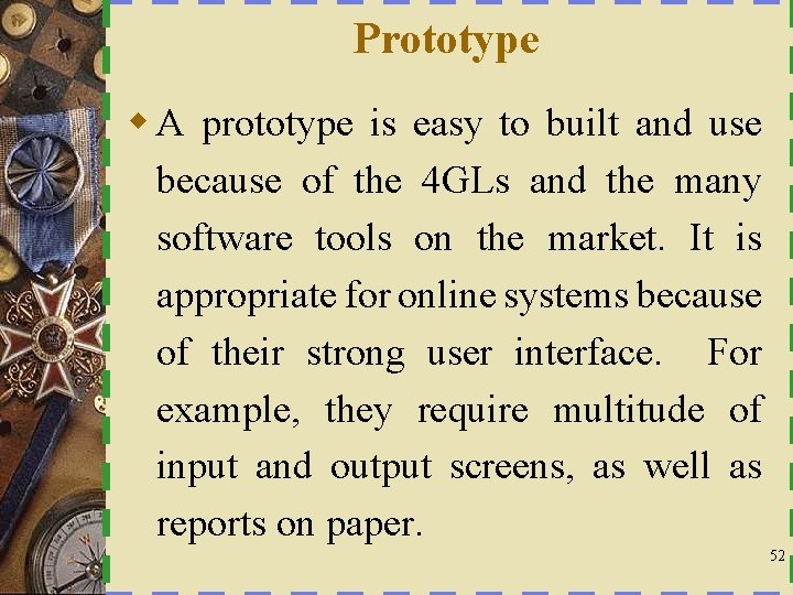 Prototype w A prototype is easy to built and use because of the 4