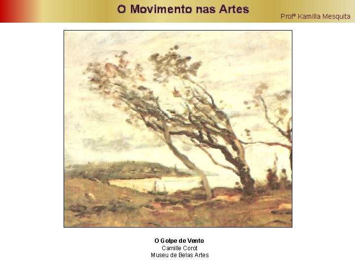 O Movimento nas Artes O Golpe de Vento Camille Corot Museu de Belas Artes