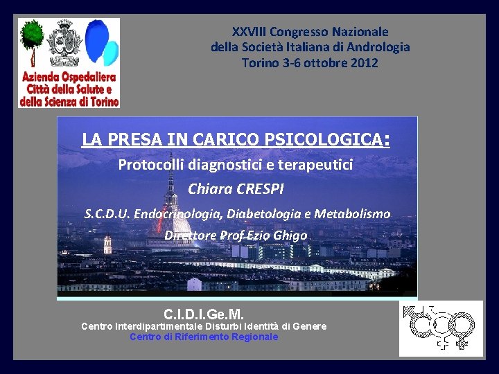 XXVIII Congresso Nazionale della Società Italiana di Andrologia Torino 3 -6 ottobre 2012 LA