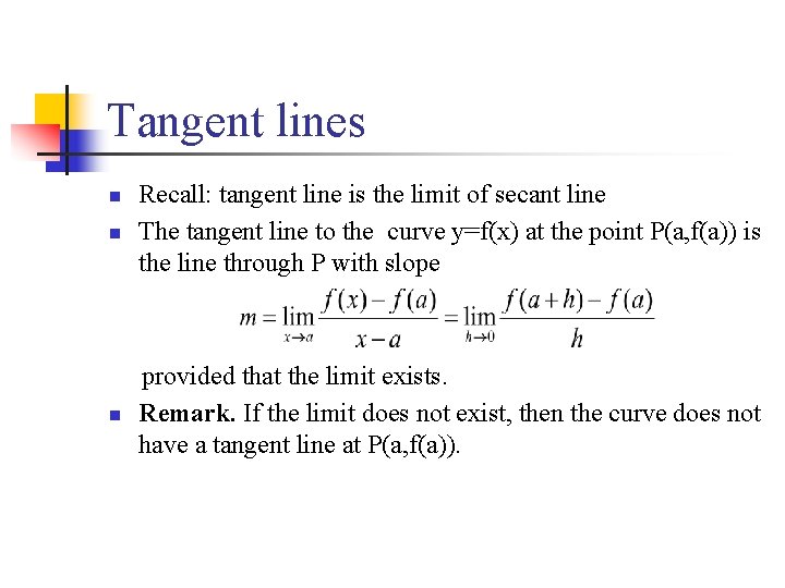 Tangent lines n Recall: tangent line is the limit of secant line The tangent