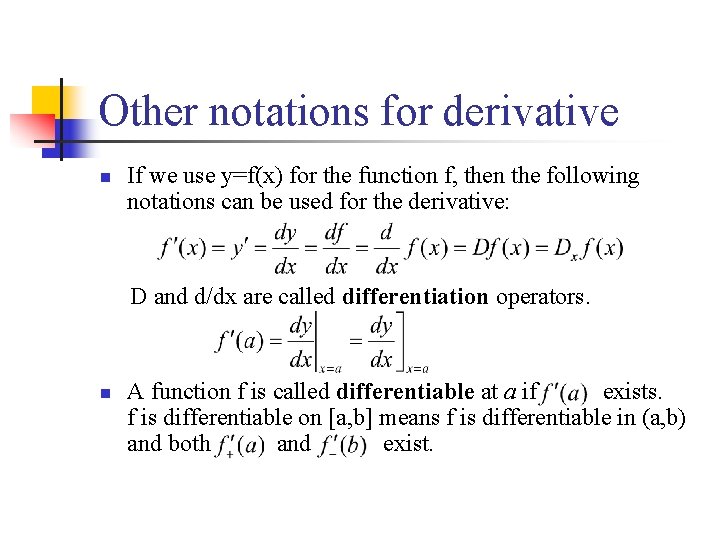 Other notations for derivative n If we use y=f(x) for the function f, then