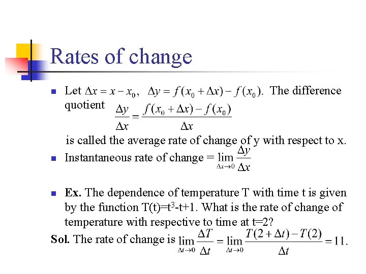 Rates of change n n Let quotient The difference is called the average rate