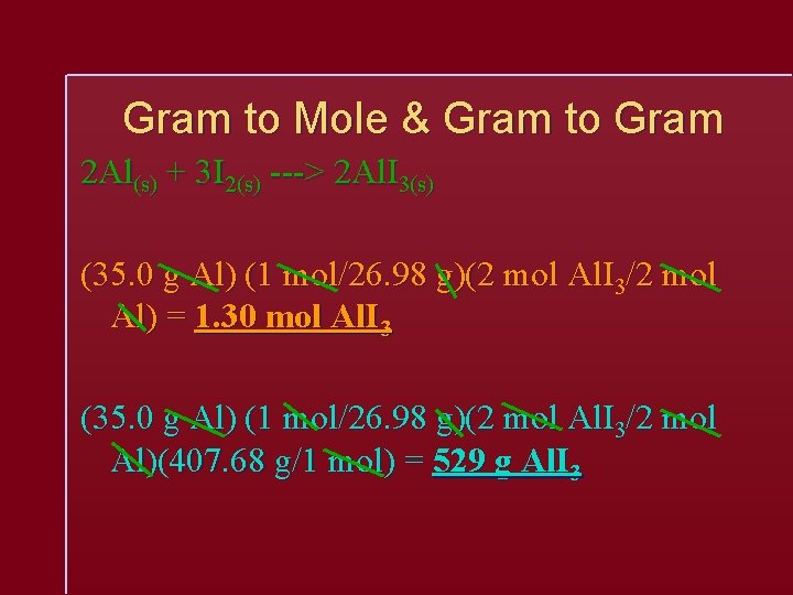 Gram to Mole & Gram to Gram 2 Al(s) + 3 I 2(s) --->