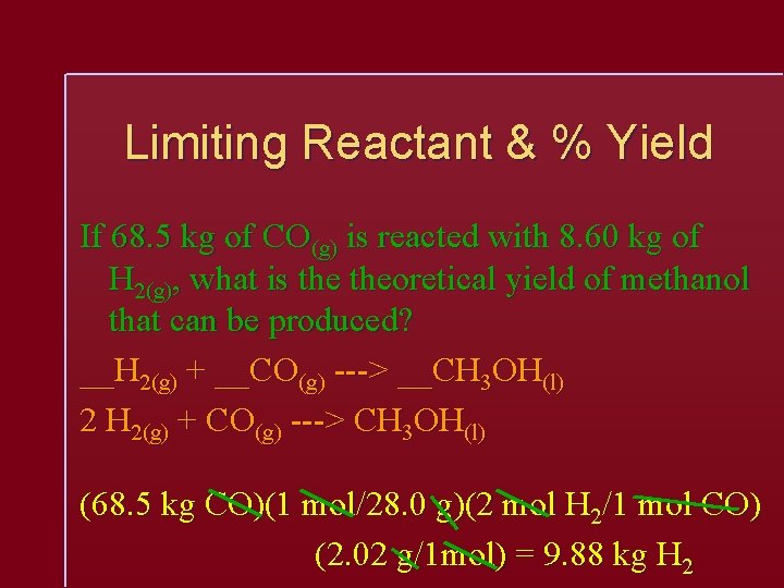 Limiting Reactant & % Yield If 68. 5 kg of CO(g) is reacted with