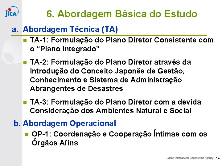 6. Abordagem Básica do Estudo a. Abordagem Técnica (TA) n TA-1: Formulação do Plano
