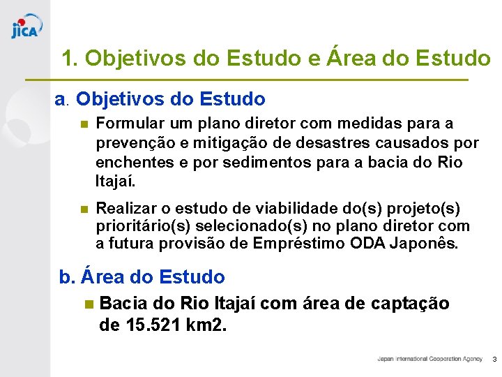 1. Objetivos do Estudo e Área do Estudo a. Objetivos do Estudo n Formular