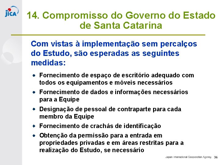 14. Compromisso do Governo do Estado de Santa Catarina Com vistas à implementação sem
