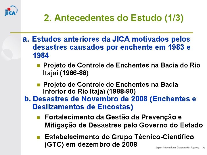2. Antecedentes do Estudo (1/3) a. Estudos anteriores da JICA motivados pelos desastres causados