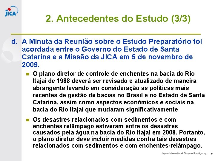 2. Antecedentes do Estudo (3/3) d. A Minuta da Reunião sobre o Estudo Preparatório