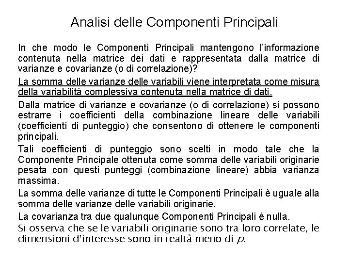 Analisi delle Componenti Principali In che modo le Componenti Principali mantengono l’informazione contenuta nella