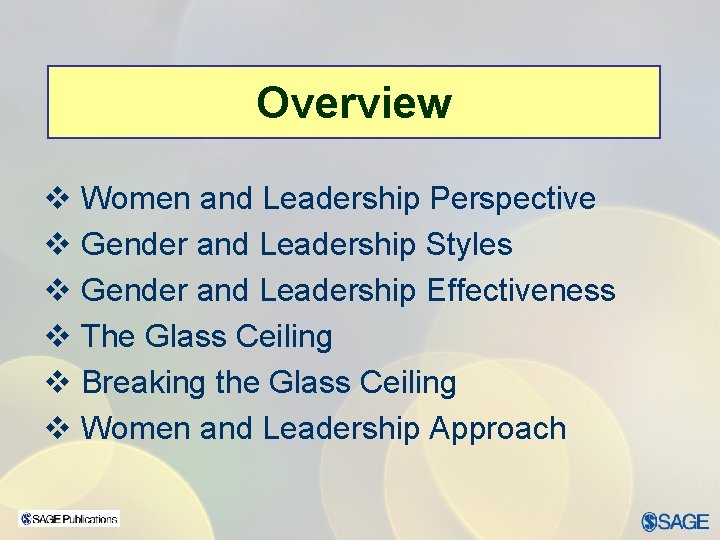 Overview v Women and Leadership Perspective v Gender and Leadership Styles v Gender and
