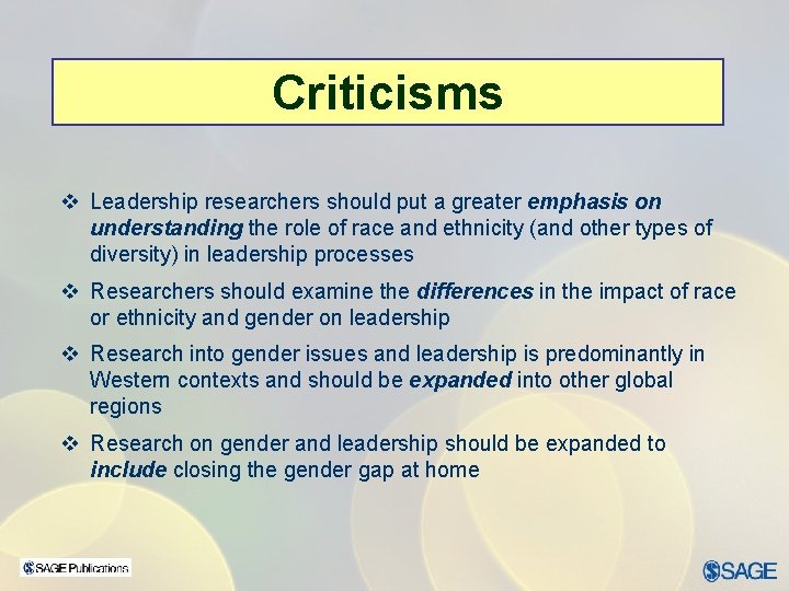 Criticisms v Leadership researchers should put a greater emphasis on understanding the role of