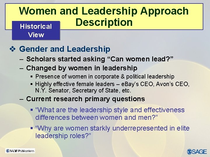 Women and Leadership Approach Description Historical View v Gender and Leadership – Scholars started
