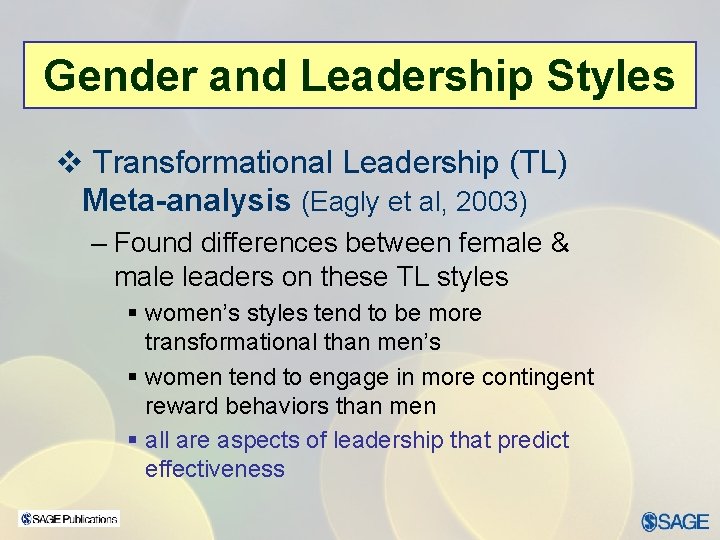 Gender and Leadership Styles v Transformational Leadership (TL) Meta-analysis (Eagly et al, 2003) –