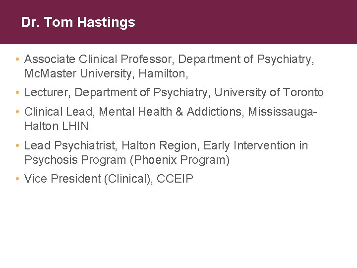 Dr. Tom Hastings • Associate Clinical Professor, Department of Psychiatry, Mc. Master University, Hamilton,