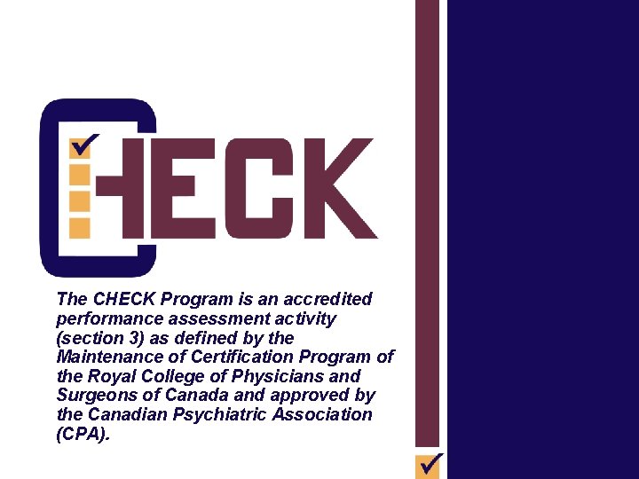 The CHECK Program is an accredited performance assessment activity (section 3) as defined by