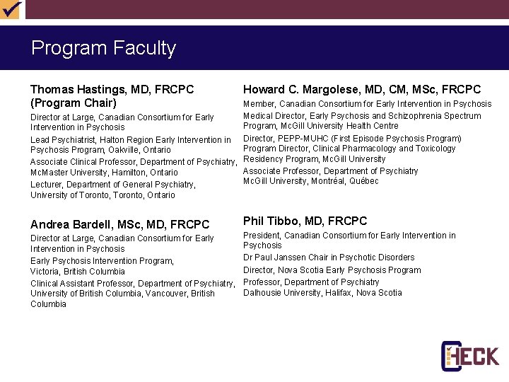 Program Faculty Thomas Hastings, MD, FRCPC (Program Chair) Howard C. Margolese, MD, CM, MSc,