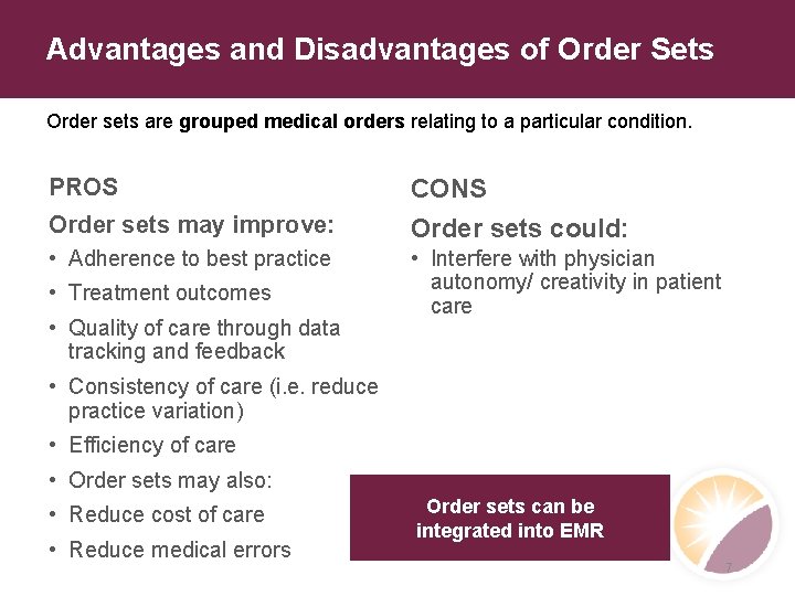 Advantages and Disadvantages of Order Sets Order sets are grouped medical orders relating to