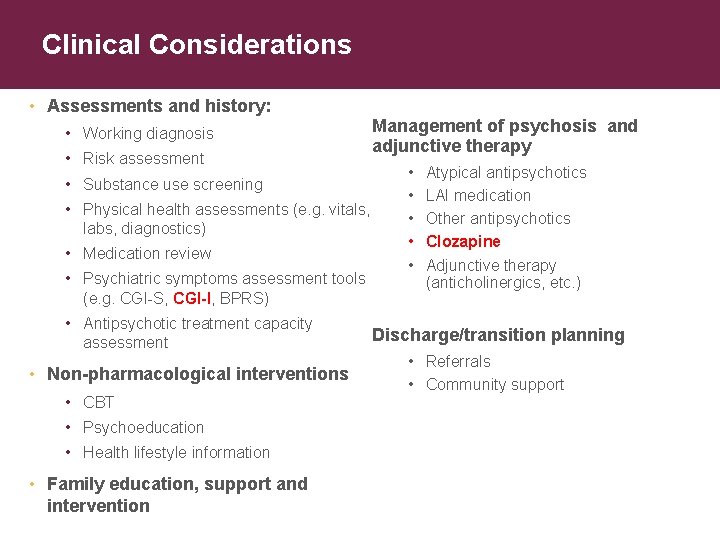Clinical Considerations • Assessments and history: • Working diagnosis • Risk assessment Management of