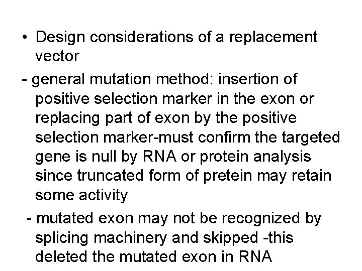 • Design considerations of a replacement vector - general mutation method: insertion of • Design considerations of a replacement vector - general mutation method: insertion of