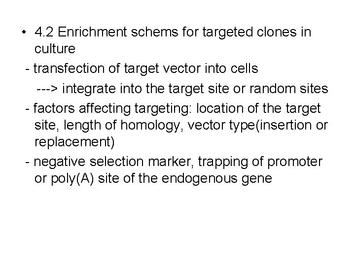 • 4. 2 Enrichment schems for targeted clones in culture - transfection of • 4. 2 Enrichment schems for targeted clones in culture - transfection of