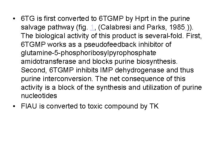 • 6 TG is first converted to 6 TGMP by Hprt in the • 6 TG is first converted to 6 TGMP by Hprt in the