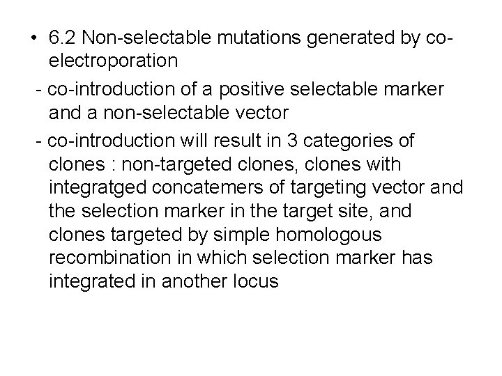 • 6. 2 Non-selectable mutations generated by coelectroporation - co-introduction of a positive • 6. 2 Non-selectable mutations generated by coelectroporation - co-introduction of a positive