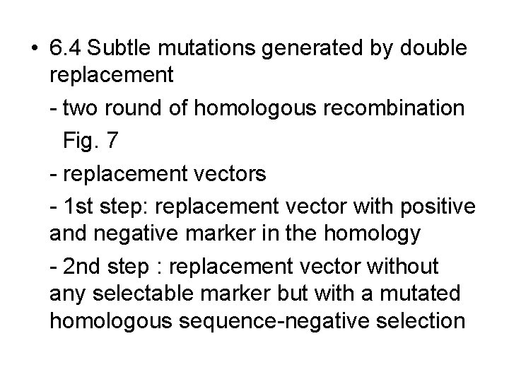 • 6. 4 Subtle mutations generated by double replacement - two round of • 6. 4 Subtle mutations generated by double replacement - two round of