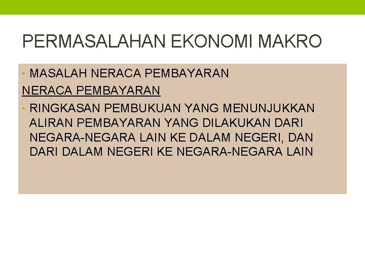 PERMASALAHAN EKONOMI MAKRO • MASALAH NERACA PEMBAYARAN • RINGKASAN PEMBUKUAN YANG MENUNJUKKAN ALIRAN PEMBAYARAN