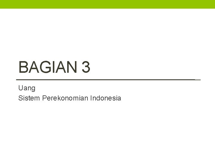 BAGIAN 3 Uang Sistem Perekonomian Indonesia 