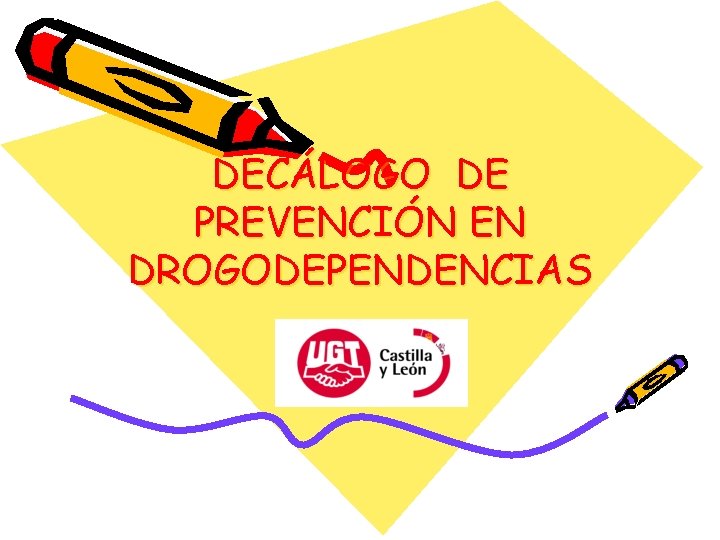 DECÁLOGO DE PREVENCIÓN EN DROGODEPENDENCIAS 