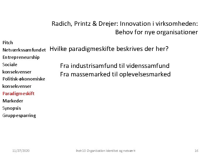 Radich, Printz & Drejer: Innovation i virksomheden: Behov for nye organisationer Pitch Netværkssamfundet Entrepreneurship