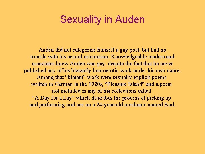 Sexuality in Auden did not categorize himself a gay poet, but had no trouble