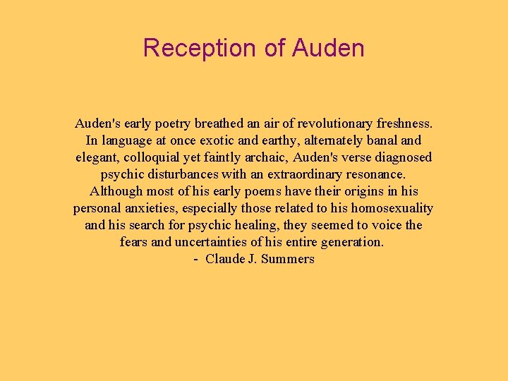 Reception of Auden's early poetry breathed an air of revolutionary freshness. In language at