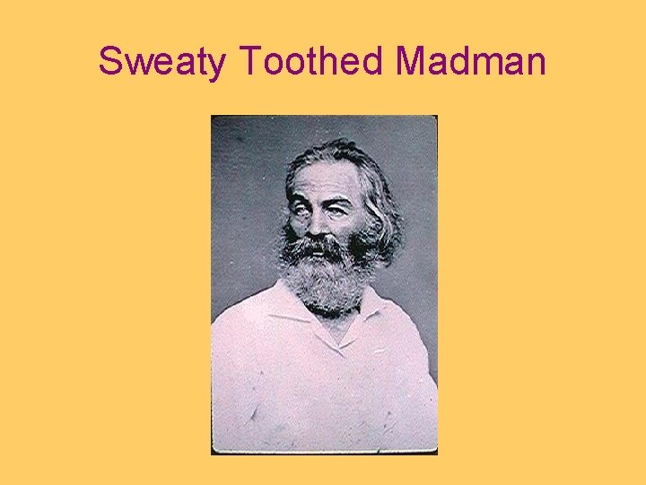 Sweaty Toothed Madman 