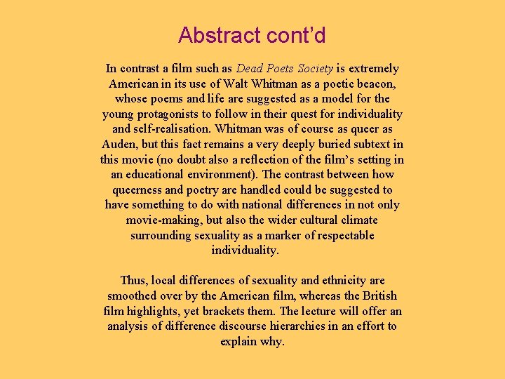 Abstract cont’d In contrast a film such as Dead Poets Society is extremely American