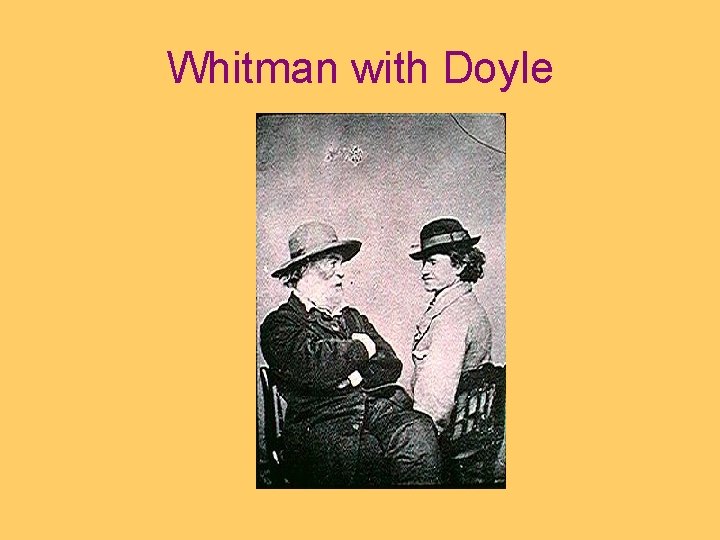 Whitman with Doyle 