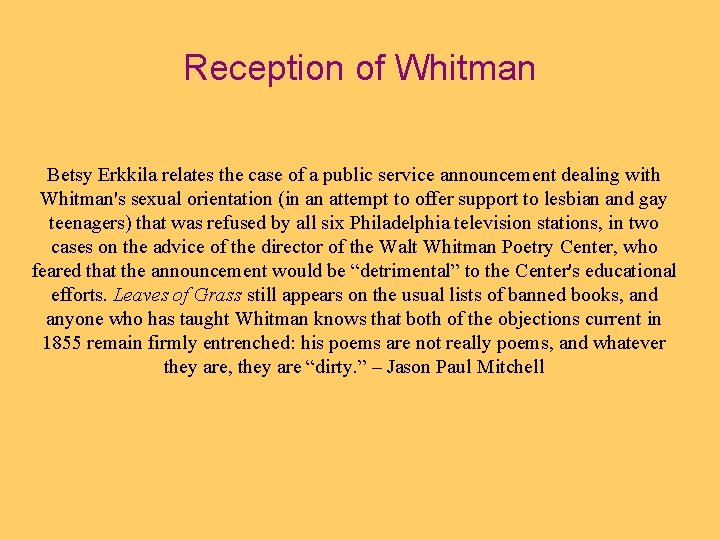 Reception of Whitman Betsy Erkkila relates the case of a public service announcement dealing