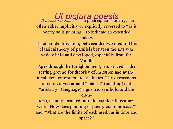 Ut pictura poesis: “as is painting so is poetry, ” is often either implicitly