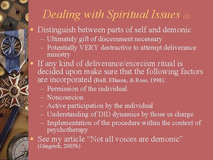 Dealing with Spiritual Issues (2) w Distinguish between parts of self and demonic –