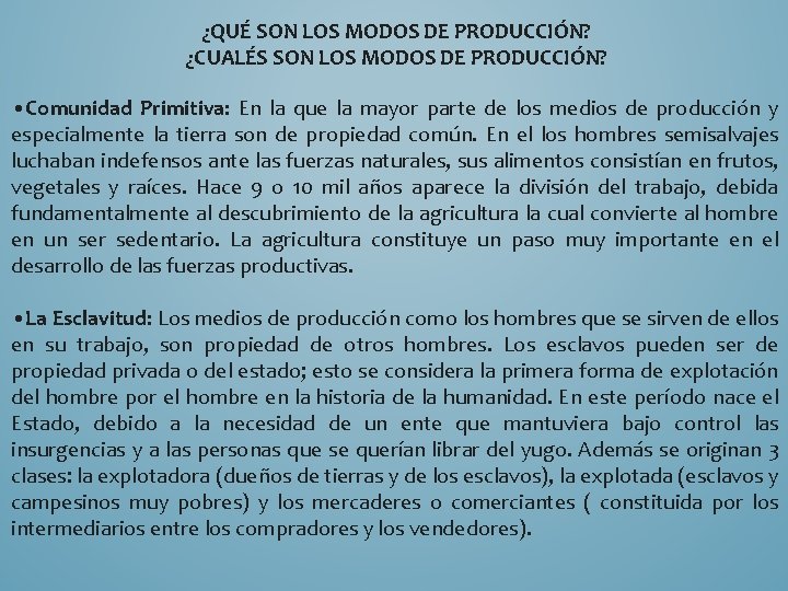 ¿QUÉ SON LOS MODOS DE PRODUCCIÓN? ¿CUALÉS SON LOS MODOS DE PRODUCCIÓN? • Comunidad