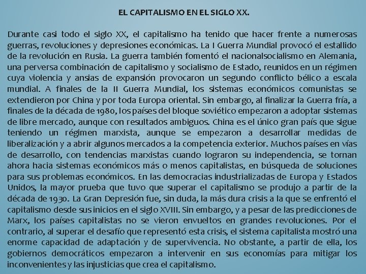 EL CAPITALISMO EN EL SIGLO XX. Durante casi todo el siglo XX, el capitalismo