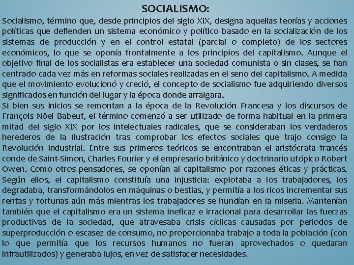 SOCIALISMO: Socialismo, término que, desde principios del siglo XIX, designa aquellas teorías y acciones