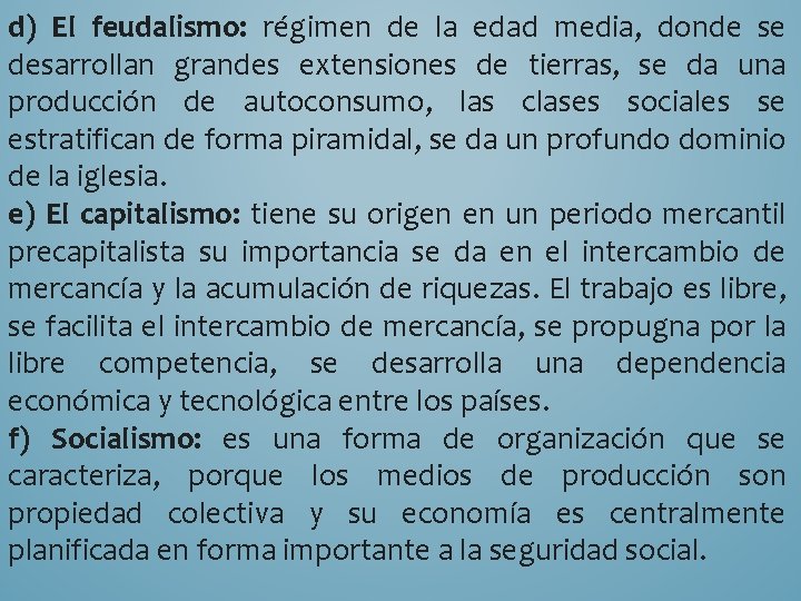 d) El feudalismo: régimen de la edad media, donde se desarrollan grandes extensiones de