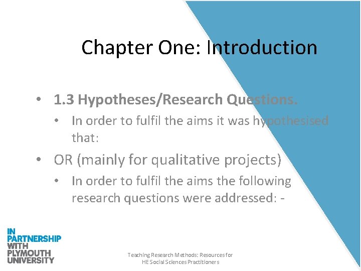 Chapter One: Introduction • 1. 3 Hypotheses/Research Questions. • In order to fulfil the