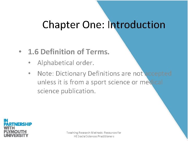 Chapter One: Introduction • 1. 6 Definition of Terms. • Alphabetical order. • Note: